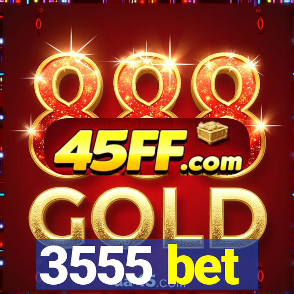 3555 bet